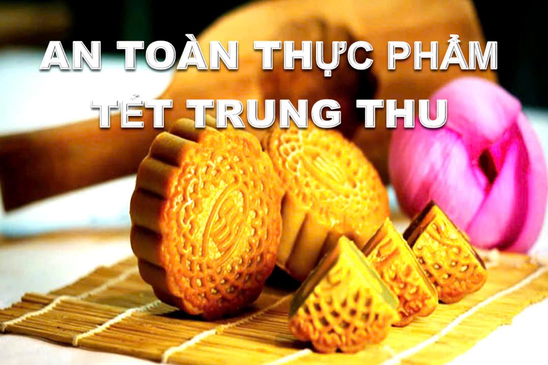 TUYÊN TRUYỀN ĐẢM BẢO AN TOÀN THỰC PHẨM TẾT TRUNG THU 2024